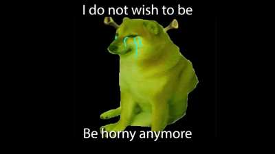Shrek no longer wishes to be horny