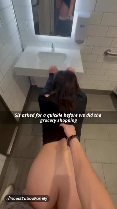 Sis asked for a quickie before