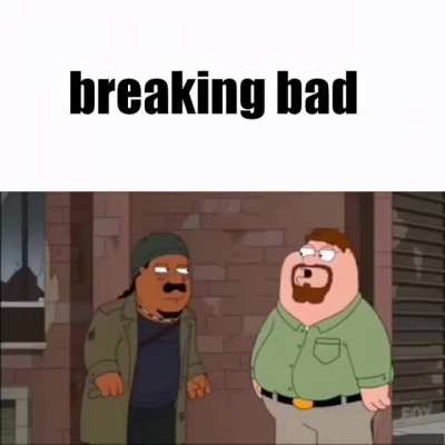 Breaking bad