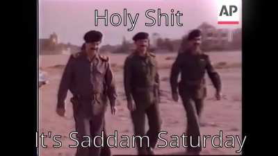 Saddam Saturday