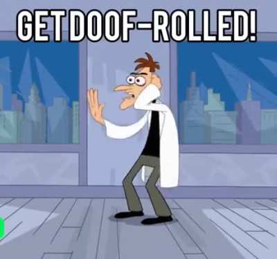 Get Doooooof Rolled