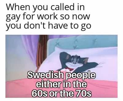 In Sweden and many other European countries "Gay behavior" was considered a mental illness.