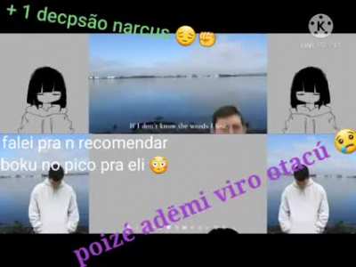 Mais um se converteo para o mundo otaku 😔✊