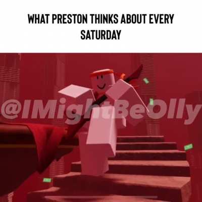 bring me my money. - Preston