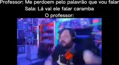 Que isso fessor