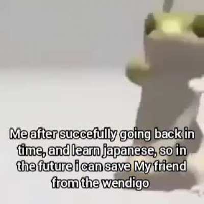 Wouldn't be funny if instead of having a Japanese friend in that time line, i have a Germ&aacute;n one