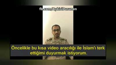 Suudi Arabistanlı komutan islamdan &ccedil;ıktığını a&ccedil;ıklıyor.