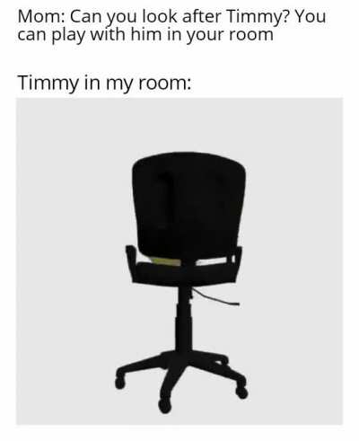 Pls stop. Not my gaming chair ffs Timmy ;-;