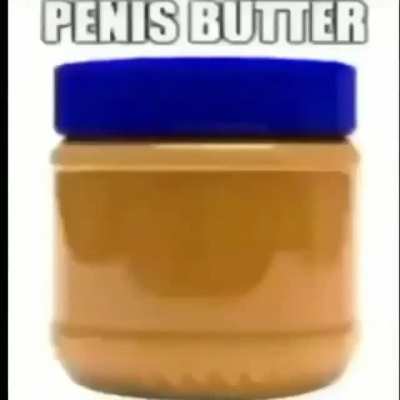PENIS BUTTER