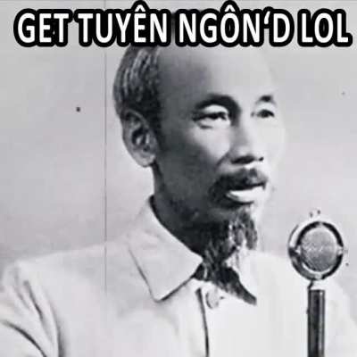 Get tuy&ecirc;n ng&ocirc;n độc lập'ed lol