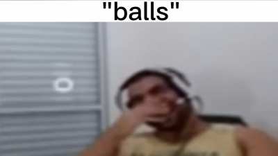 "balls"