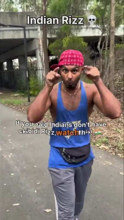 This Indian is: damn skibidi rizz 