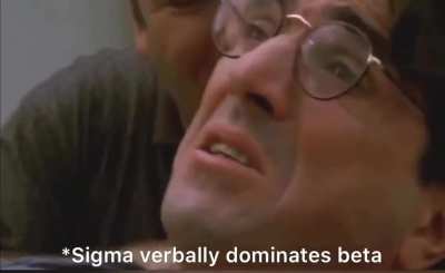 Only true Sigmas will understand