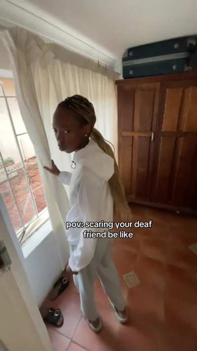 Scaring your deaf friend
