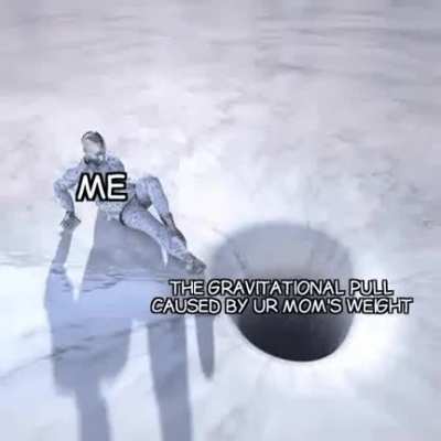 Ur mom do be heavy