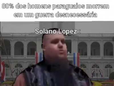 Guerra do Paraguai be like: