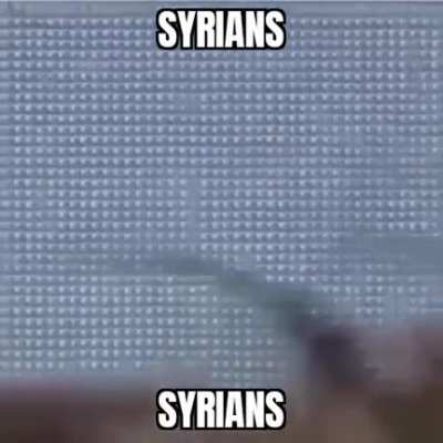 We are making fun of syrians this week