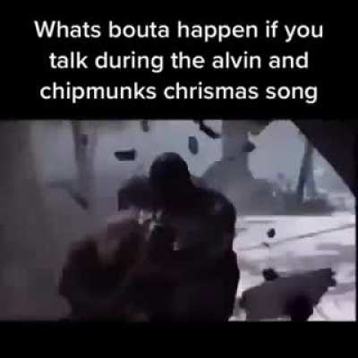 Don't talk over the Alvin and the chipmunks Christmas song PissedChamp