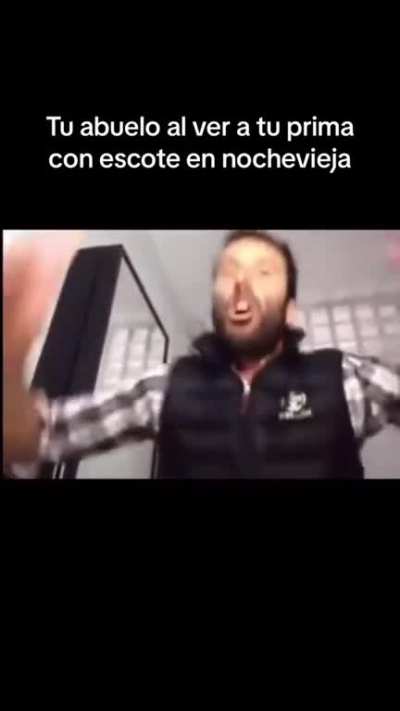 Tu abuelo al ver