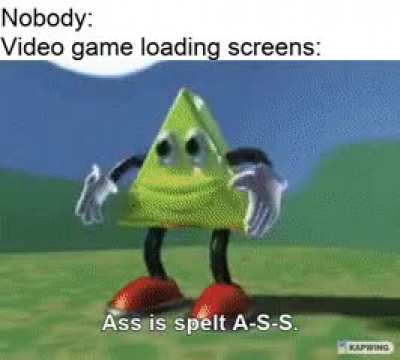 Ass is Ass.