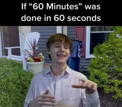 If &ldquo;60 Minutes&rdquo; was done in 60 seconds