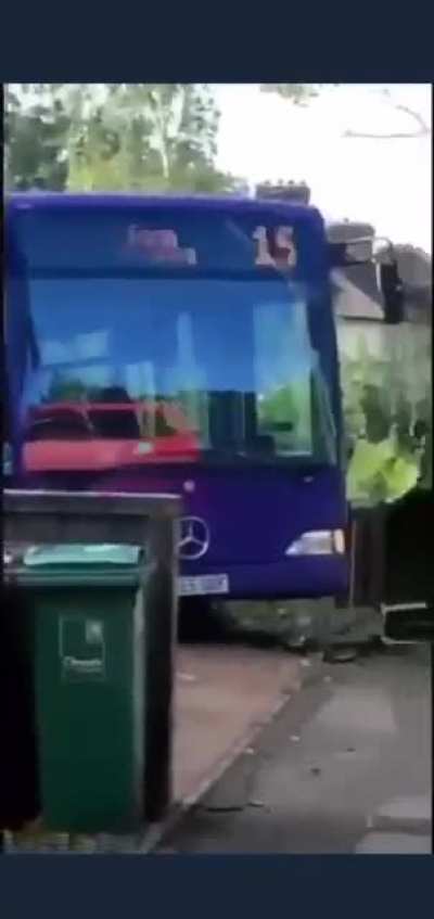 Brief freakout after crashing bus into front gardens. (flowery language)