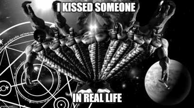 I kissed someone in real life!!!!!!!!