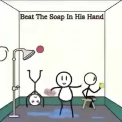 Beat the soap in his hand but with a shitty meme