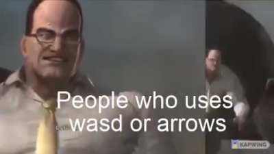 People who uses arrows/wasd at any slightly hard mod scares me