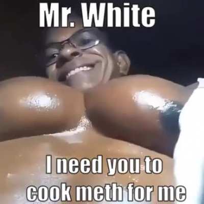 Cook meth for me🥰