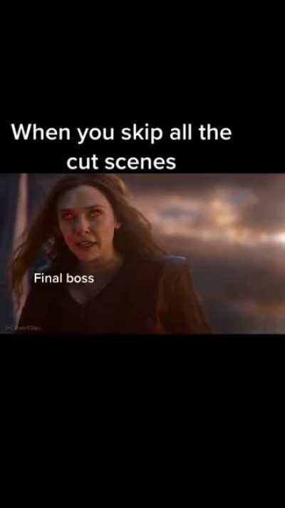 When you skip the cutscenes