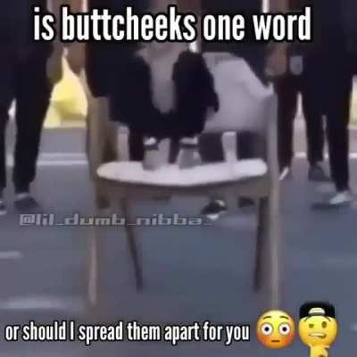 Buttcheaks - butt cheaks