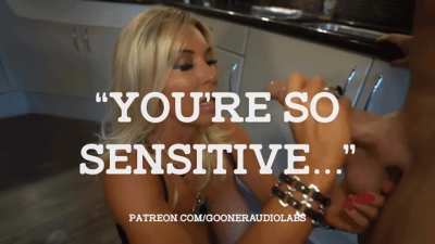 "You're so sensitive..."