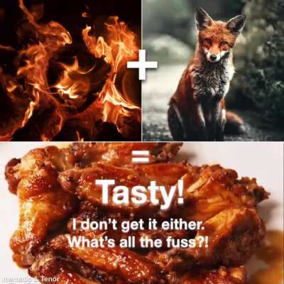 No, I&rsquo;ve never eaten a fox.