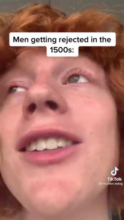 Men getting rejected in the 1500s