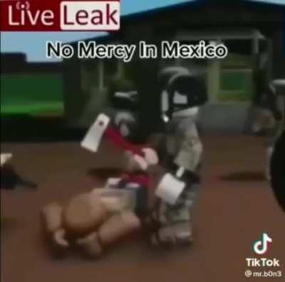 No mercy in Mexico bro