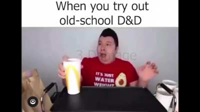 Been playing Old-School D&D recently, this is accurate.