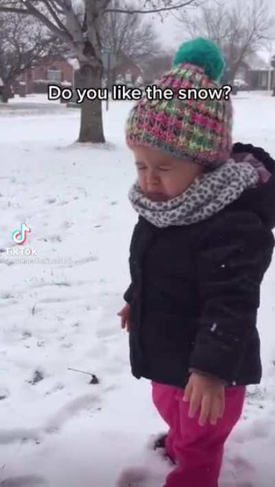 “Do you like the snow?”