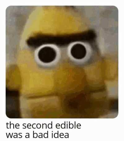 These edibles ain't sh...