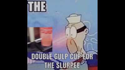 The double gulp cup for the slurpee