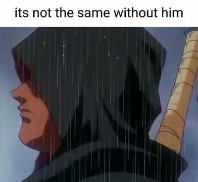 I miss him man