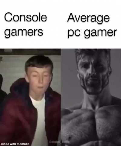 Yeah pc gamers are god like