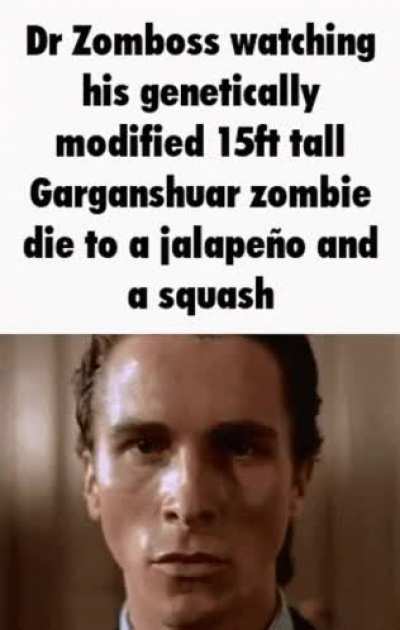Dr Zomboss has it tough