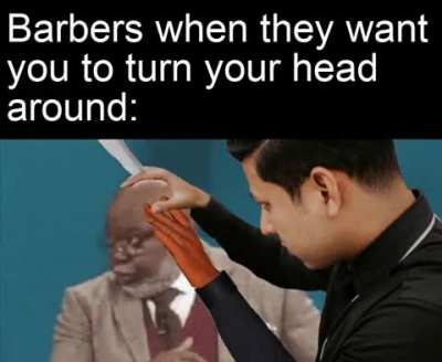 Barbers do be like that